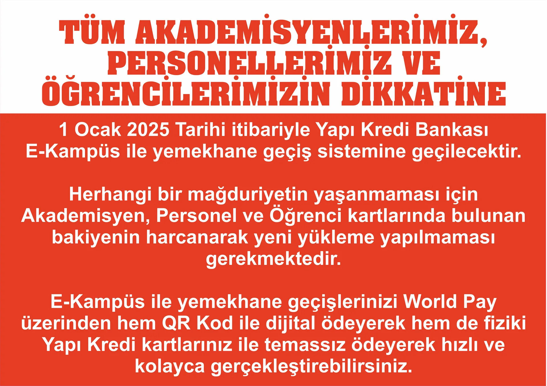 TÜM AKADEMİSYENLERİMİZ, PERSONELLERİMİZ VE ÖĞRENCİLERİMİZİN DİKKATİNE