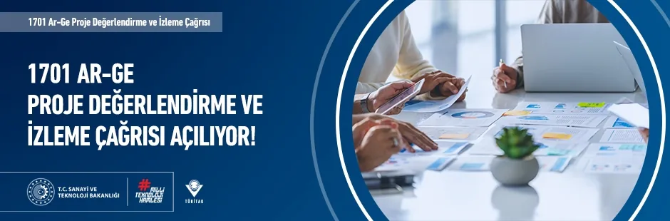 1701 Ar-Ge Proje Değerlendirme ve İzleme Çağrısı Açılıyor!...