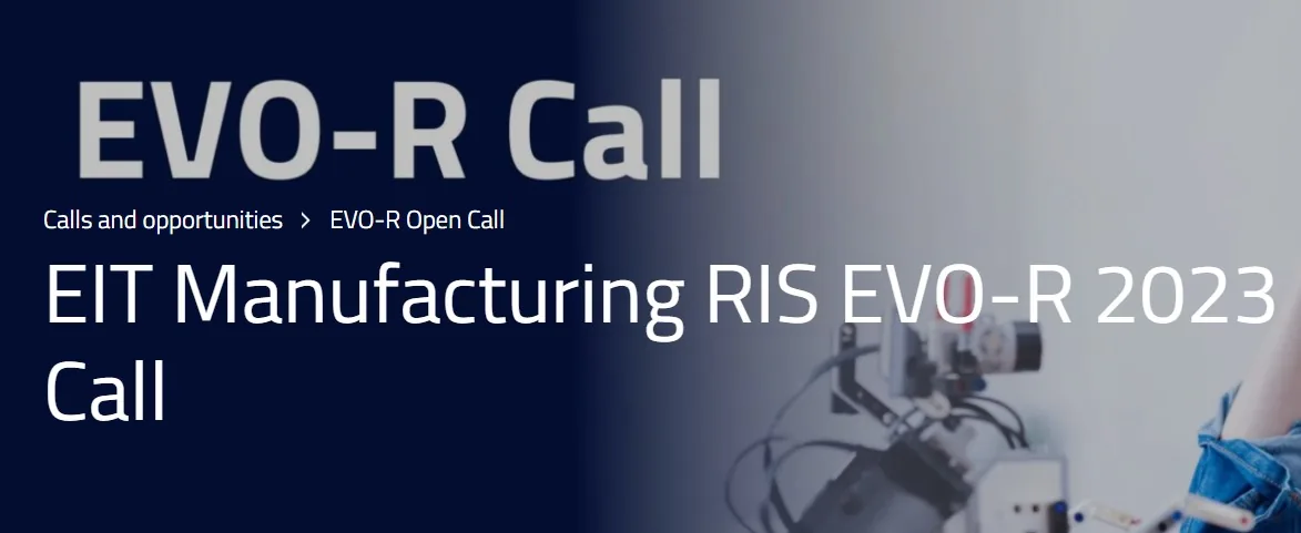 EVO-R 2023 Çağrısı – EIT Manufacturing - EIT İmalat RIS Çağrısı EVO-R 2023 başvurulara AÇILDI