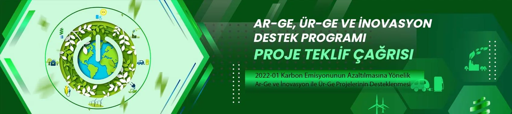 Ar-Ge, Ür-Ge ve İnovasyon Destek Programı Yeni Çağrısı Açıldı. Karbon Emisyonunun Azaltılmasına Yönelik Ar-Ge ve İnovasyon ile Ür-Ge Projeleri Desteklenecek. Başvurular 17 Haziran’a Kadar