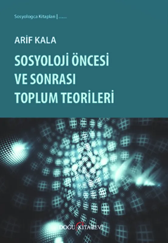 Sosyoloji Öncesi ve Sonrası Toplum Teorileri